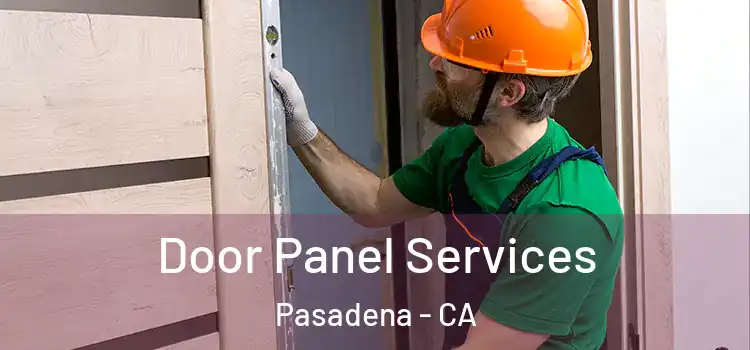 Door Panel Services Pasadena - CA