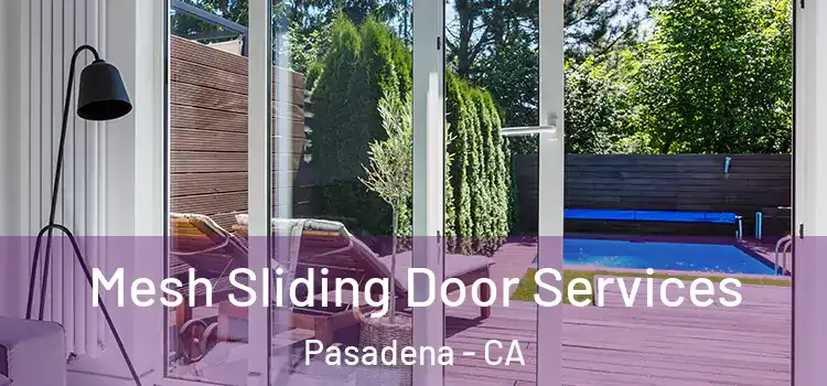 Mesh Sliding Door Services Pasadena - CA