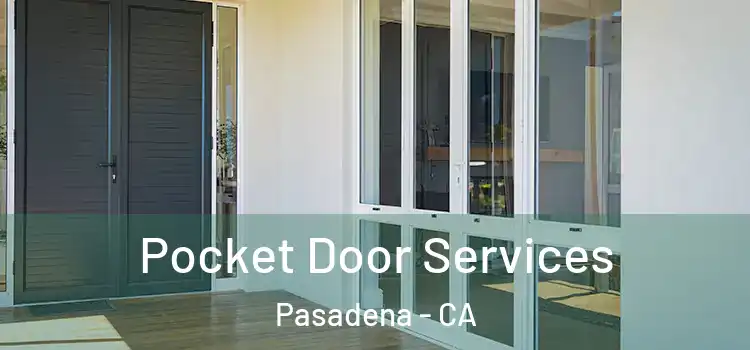Pocket Door Services Pasadena - CA