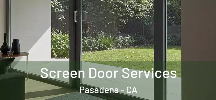 Screen Door Services Pasadena - CA